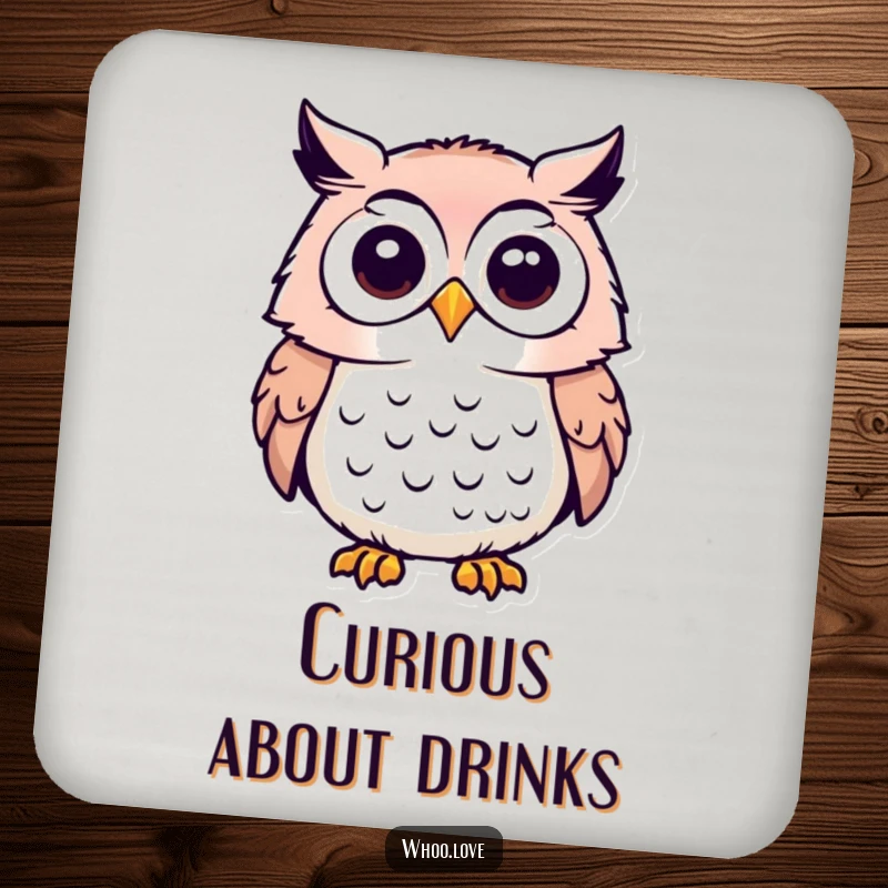 Funny drink coaster featuring an owl character tilting its head, inviting a moment of thoughtful consideration.