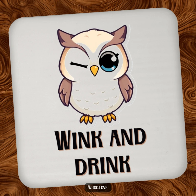 Funny drink coaster featuring an owl character playfully winking one large eye, adding charm to beverages.