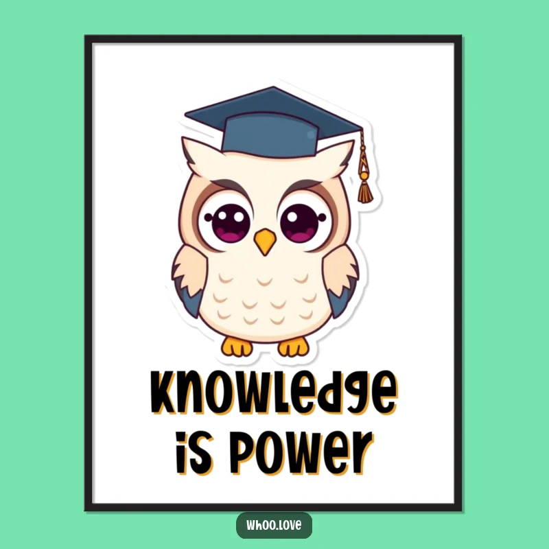 Funny Graduation Owl Poster: Smart Owl Graduate Art Print, Humorous Gift