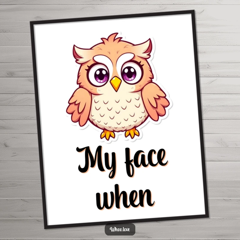 Funny surprised owl poster featuring an owl with comically wide eyes and puffed feathers, conveying a hilarious expression of shock and astonishment.
