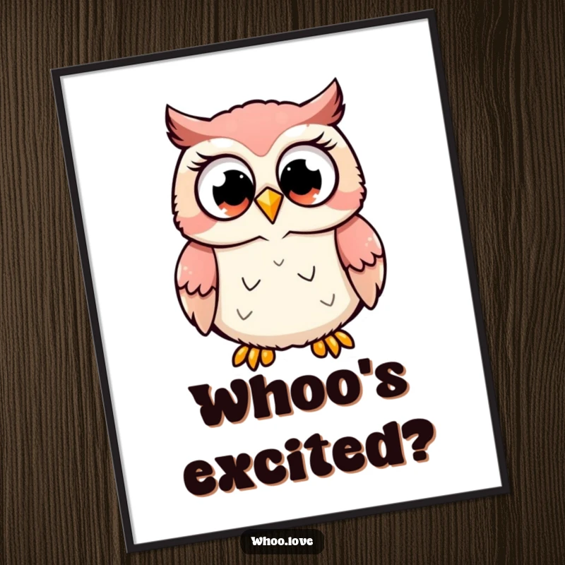 Funny poster print of a cute owl character hooting with enormous, excited eyes, bringing happiness to any wall, a funny gift.