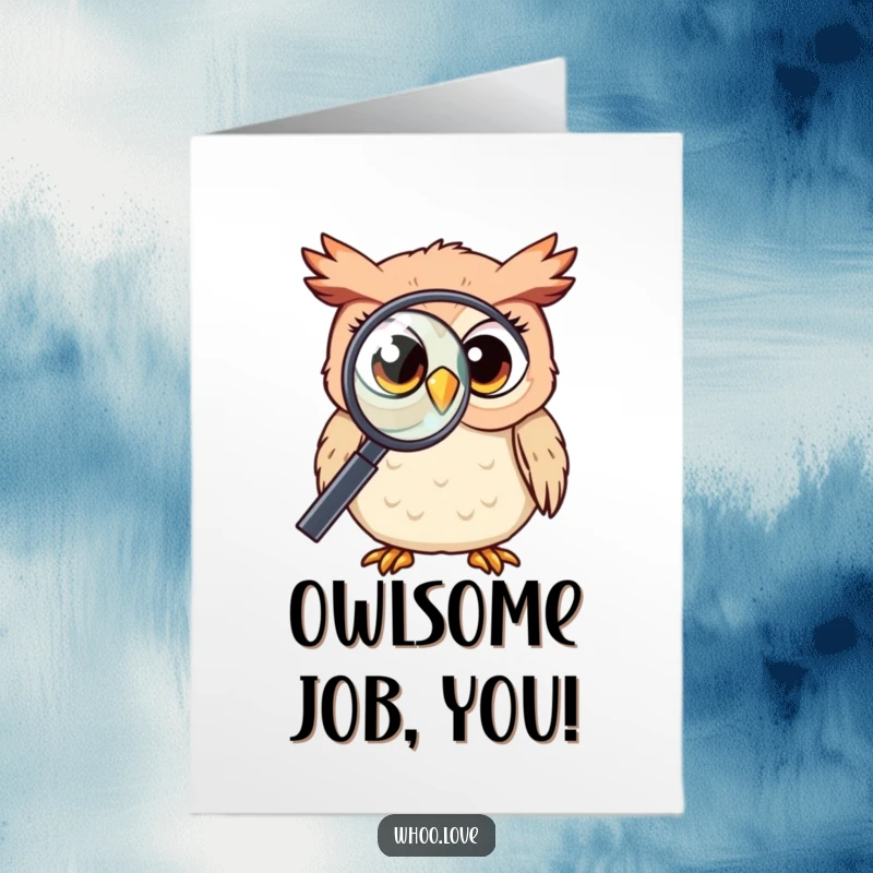 Funny Free Printable Congrats Card: Kawaii owl with curious eyes examining their success with a magnifying glass.