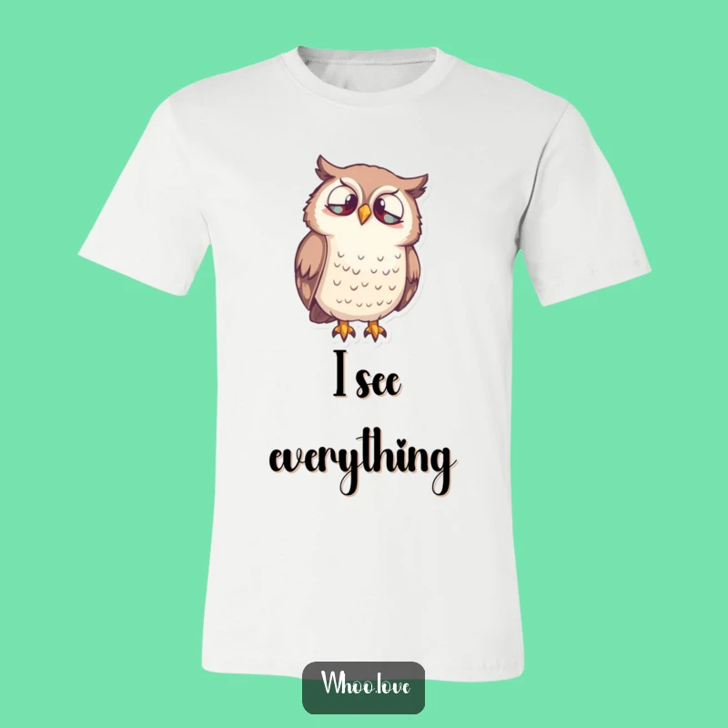 Funny Owl Curiosity T-Shirt - Inquisitive Bird Tee, Awesome Funny Gift!