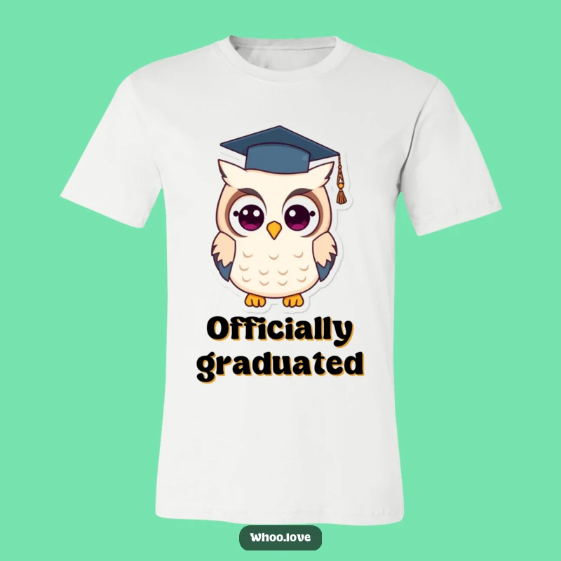 Funny Graduation Owl T-Shirt: Smart Graduate Owl Tee, Hilarious Celebration Gift
